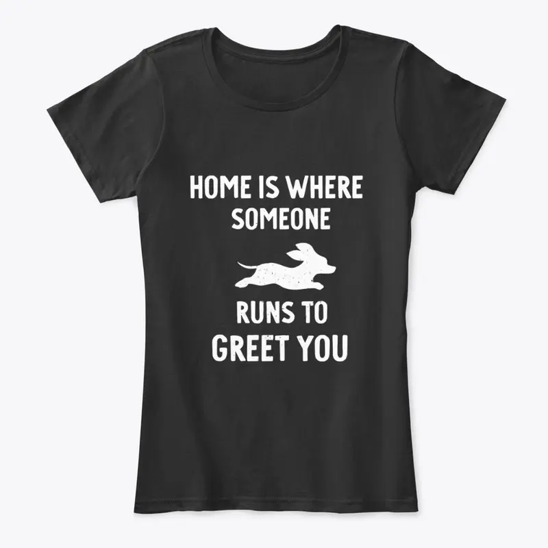 Home is where someone runs to greet you