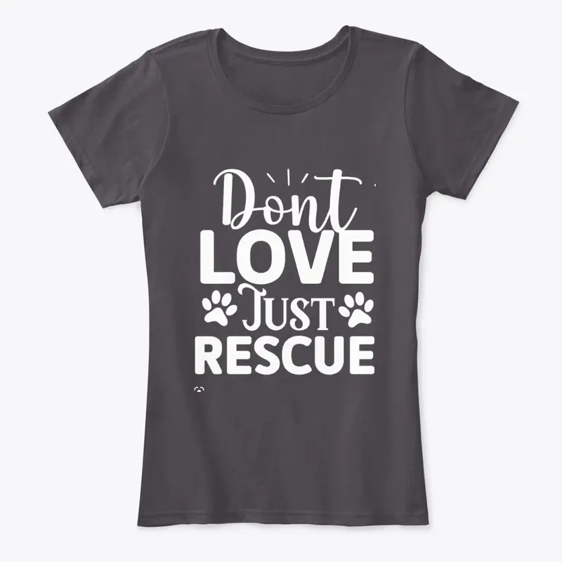 Don't love just rescue