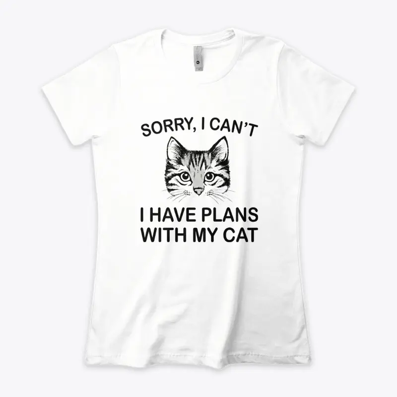 I have plans with my cat