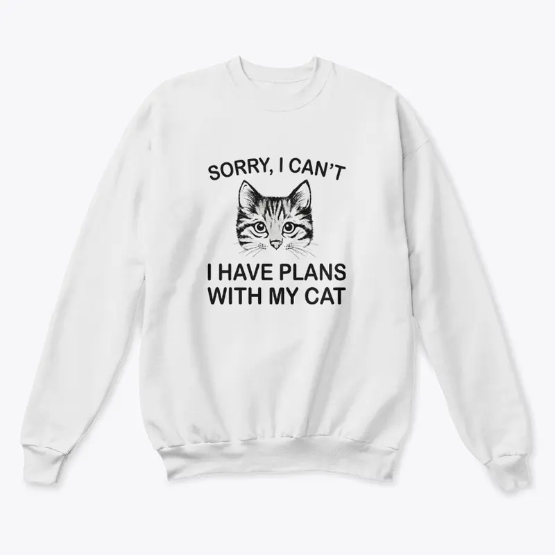 I have plans with my cat