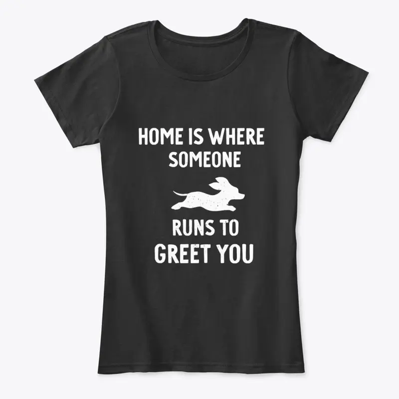 Home is where someone runs to greet you