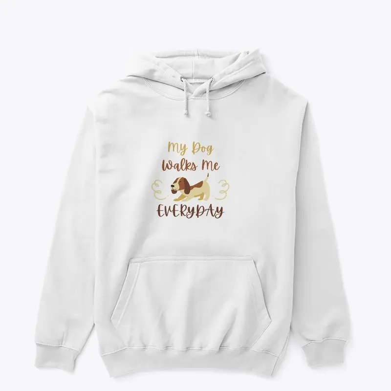 My dog walks me everyday  T-Shirt