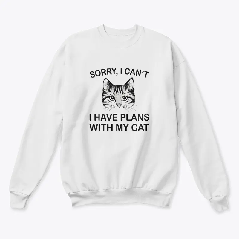 I have plans with my cat