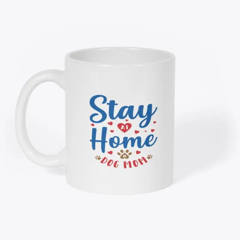 LIMITED TIME ONLY: ~ Stay Home Dog Mom~